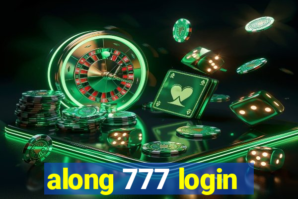 along 777 login